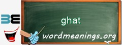 WordMeaning blackboard for ghat